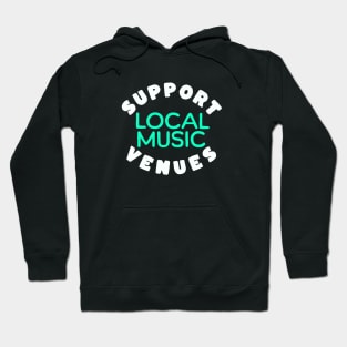 Support Local Music Venues Hoodie